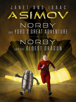 cover image of Norby and Yobo's Great Adventure & Norby and the Oldest Dragon